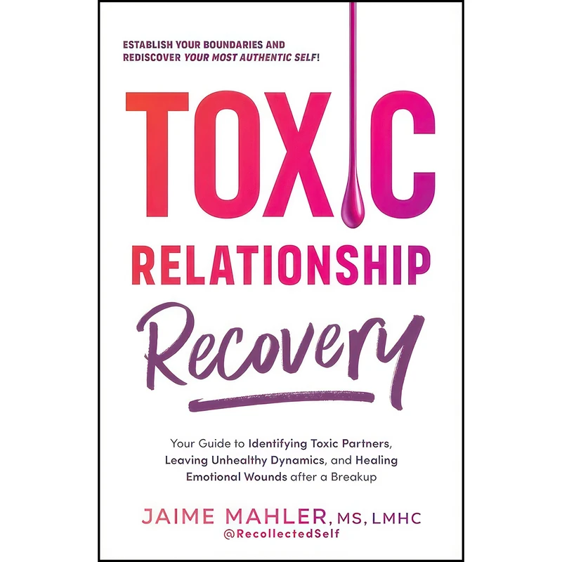کتاب Toxic Relationship Recovery اثر Jaime Mahler انتشارات تازه ها