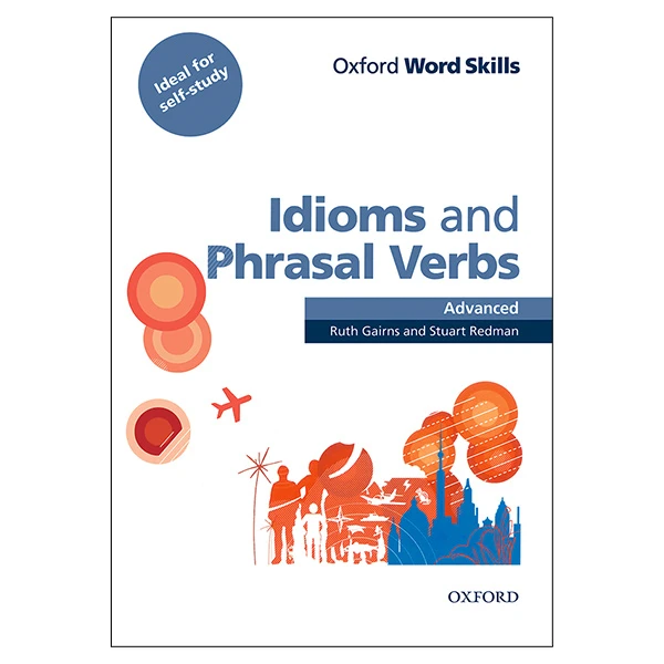 کتاب Idioms and Phrasal Verbs Advanced اثر Ruth Gairns and Stuart Redman انتشارات Oxford