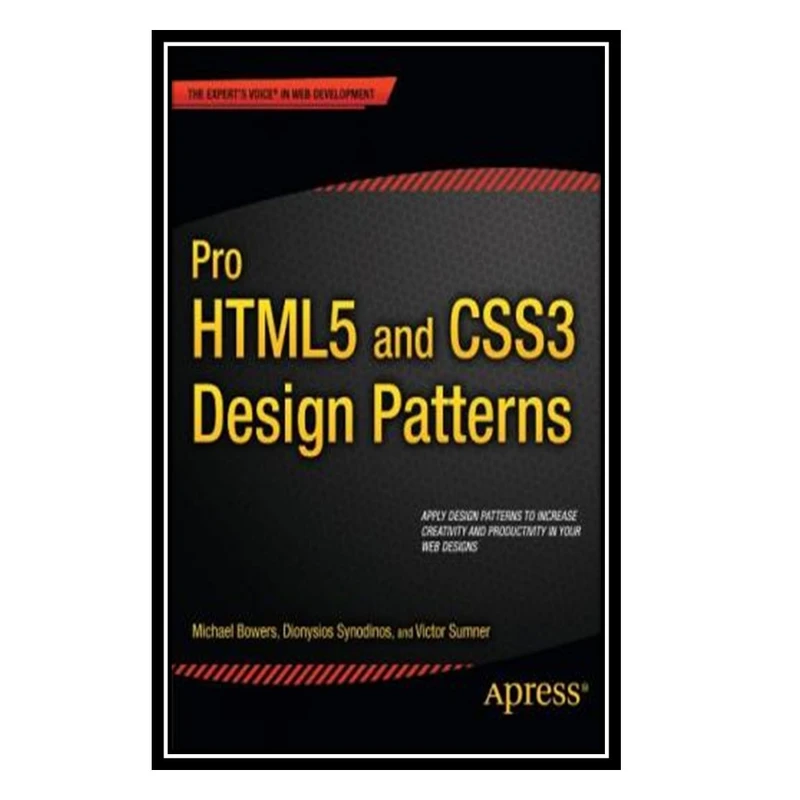 کتاب Pro HTML5 and CSS3 Design Patterns اثر جمعی ازنویسندگان انتشارات مؤلفین طلایی