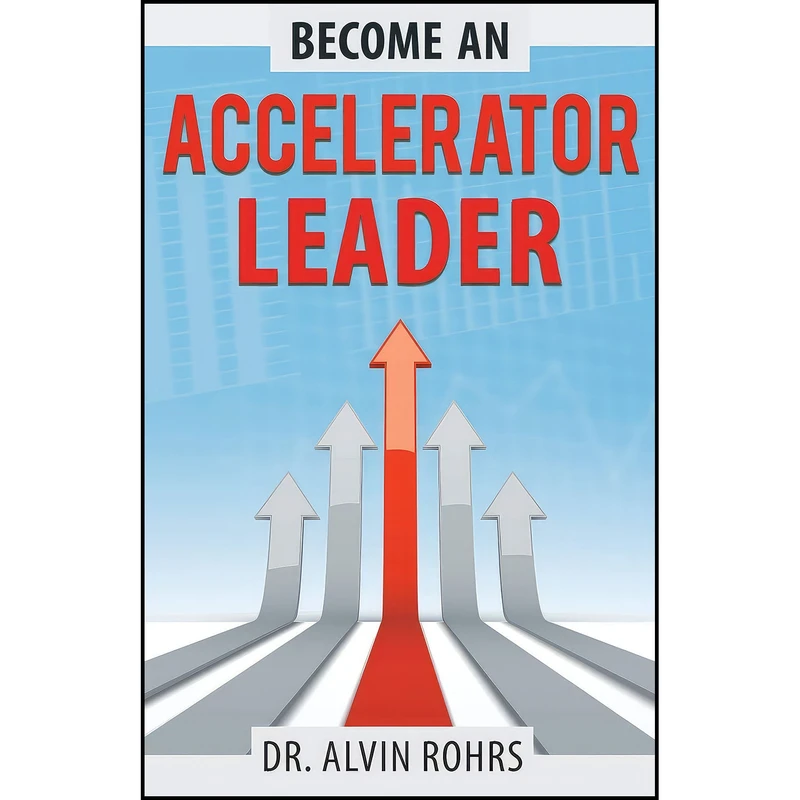کتاب Become an Accelerator Leader اثر Alvin Rohrs انتشارات بله