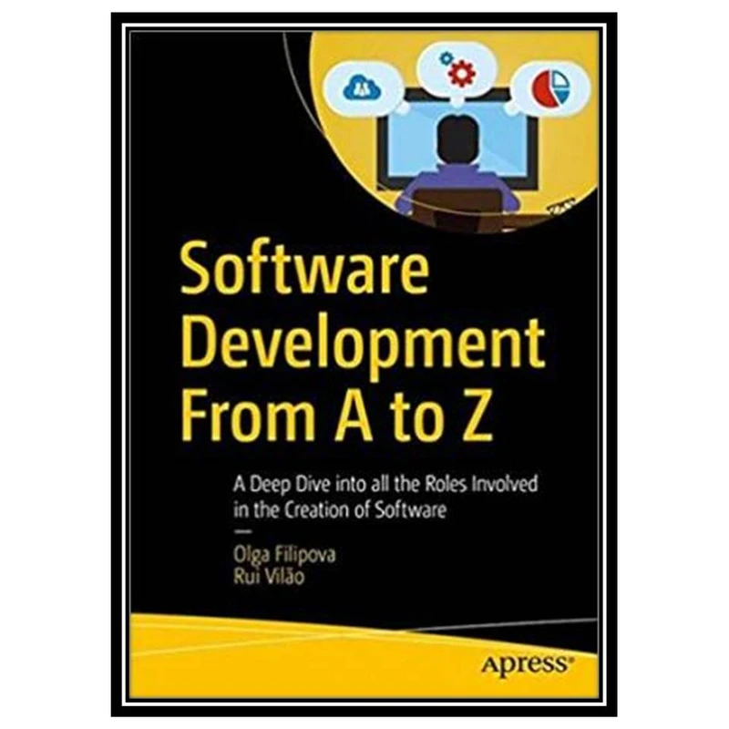 کتاب Software Development From A to Z اثر Olga Filipova and Rui Vilão انتشارات مؤلفین طلایی