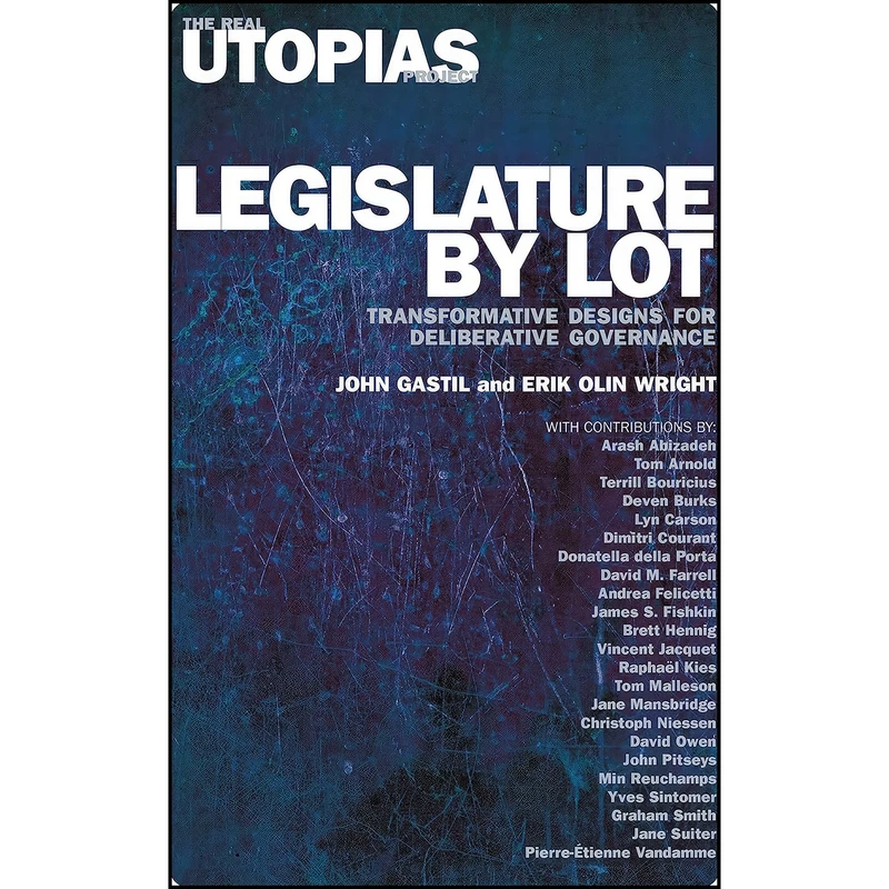 کتاب Legislature by Lot اثر John Gastil and Erik Olin Wright انتشارات Verso