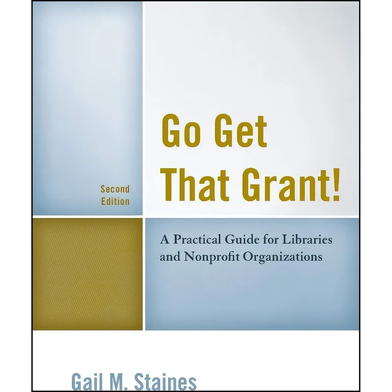 کتاب Go Get That Grant! اثر Gail M. Staines انتشارات بله