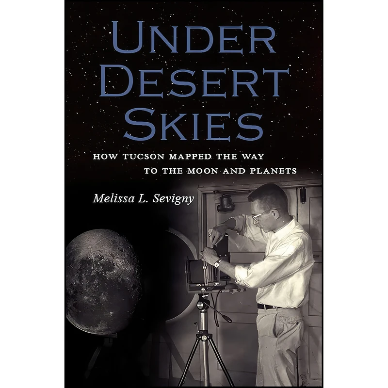 کتاب Under Desert Skies اثر Melissa L. Sevigny انتشارات Sentinel Peak Books