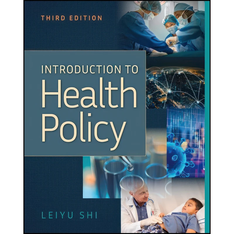 کتاب Introduction to Health Policy, Third Edition اثر Leiyu Shi انتشارات Gateway to Healthcare Management