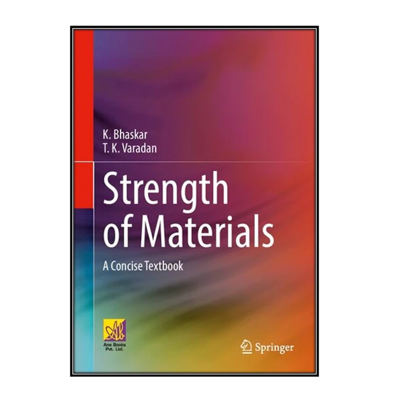 کتاب Strength of Materials اثر K. Bhaskar and T. K. Varadan انتشارات مؤلفين طلايي