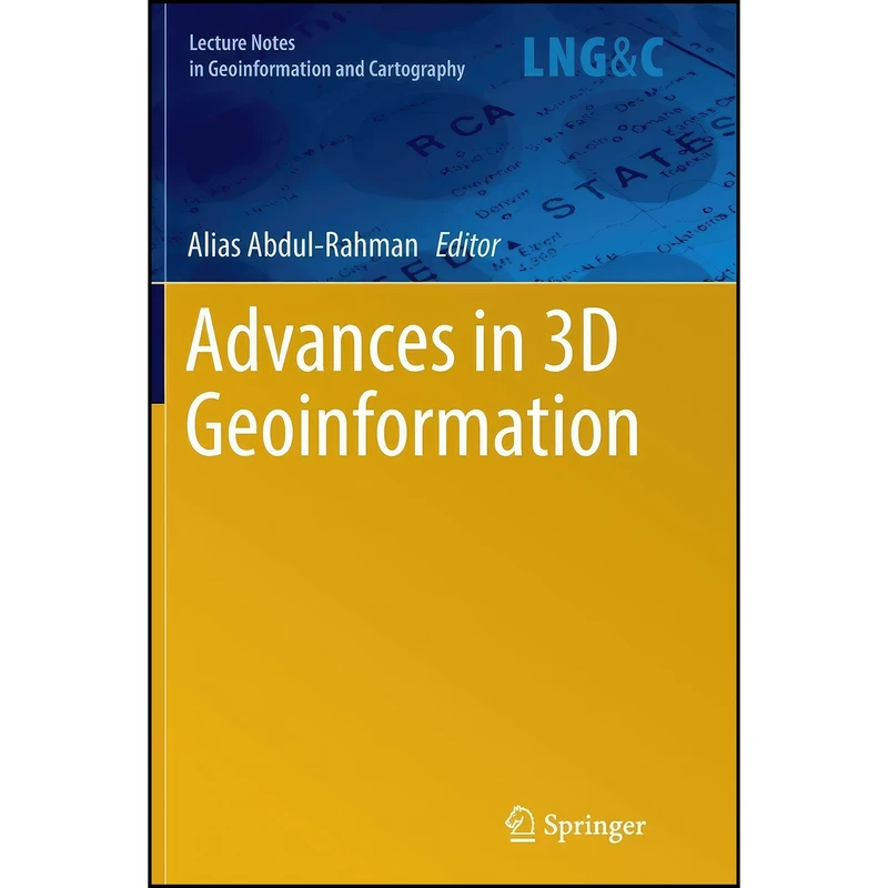 کتاب Advances in 3D Geoinformation اثر Alias Abdul-Rahman انتشارات Springer