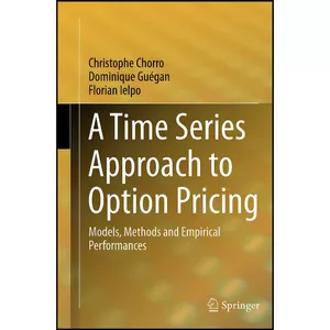کتاب A Time Series Approach to Option Pricing اثر جمعي از نويسندگان انتشارات Springer