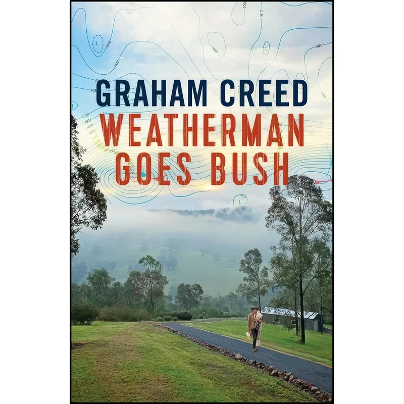کتاب Weatherman Goes Bush اثر Graham Creed انتشارات Allen & Unwin