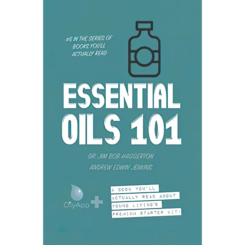 کتاب Essential Oils 101 اثر Dr. Jim Bob Haggerton and Andrew Edwin Jenkins انتشارات تازه ها