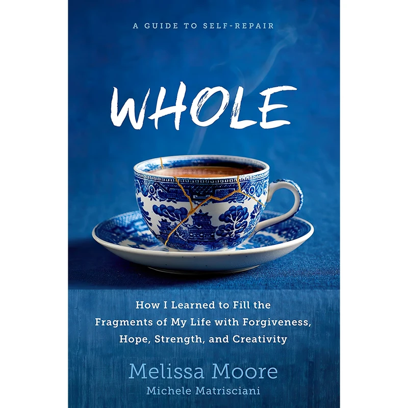 کتاب WHOLE اثر Melissa Moore and Michele Matrisciani انتشارات Rodale Books