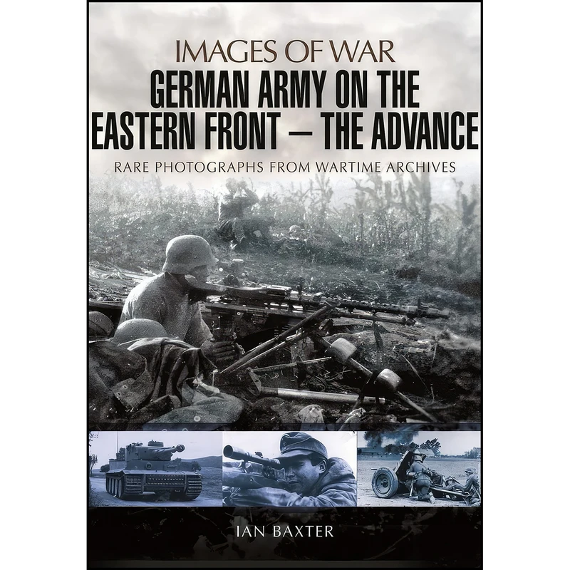 کتاب German Army on the Eastern Front اثر Ian Baxter انتشارات Pen and Sword Military