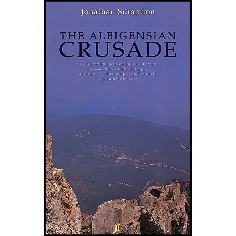 کتاب The Albigensian Crusade اثر Jonathan Sumption انتشارات Faber & Faber