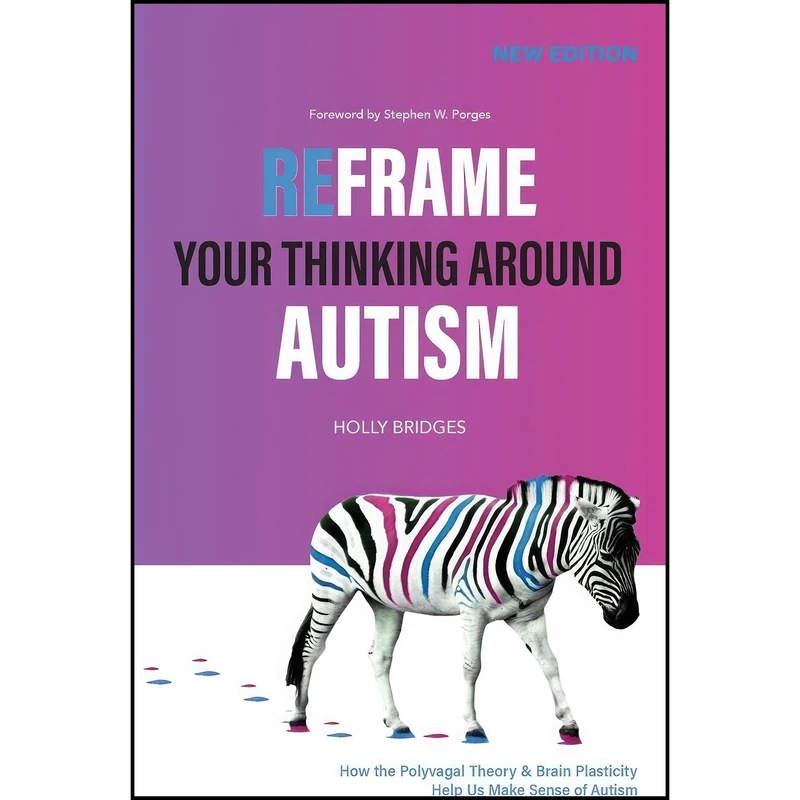 کتاب Reframe Your Thinking Around Autism اثر Holly Bridges انتشارات Licensetothink Ptyltd