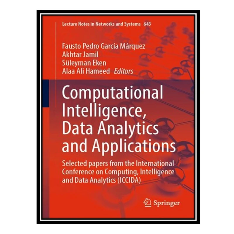کتاب Computational Intelligence, Data Analytics and Applications: Selected papers from the International Conference on Computing اثر جمعی از نویسندگان انتشارات مؤلفین طلایی