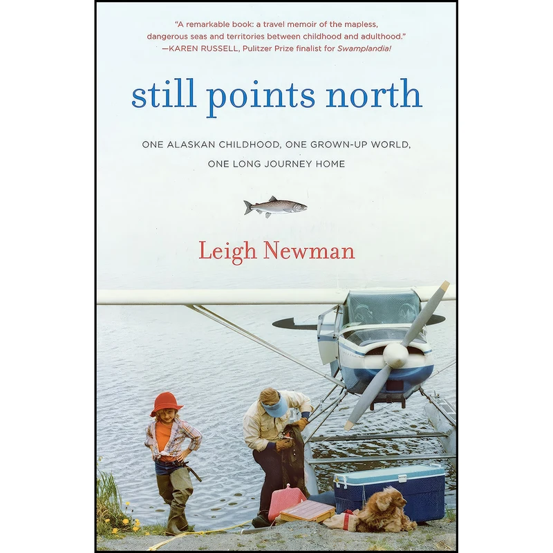 کتاب Still Points North اثر Leigh Newman انتشارات The Dial Press