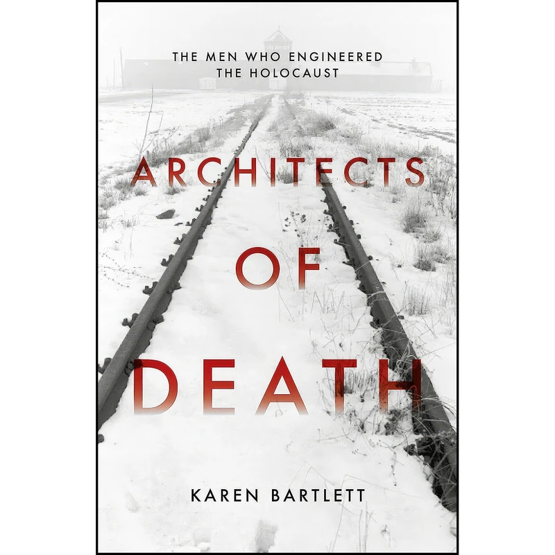 کتاب Architects of Death اثر Karen Bartlett انتشارات Biteback Publishing