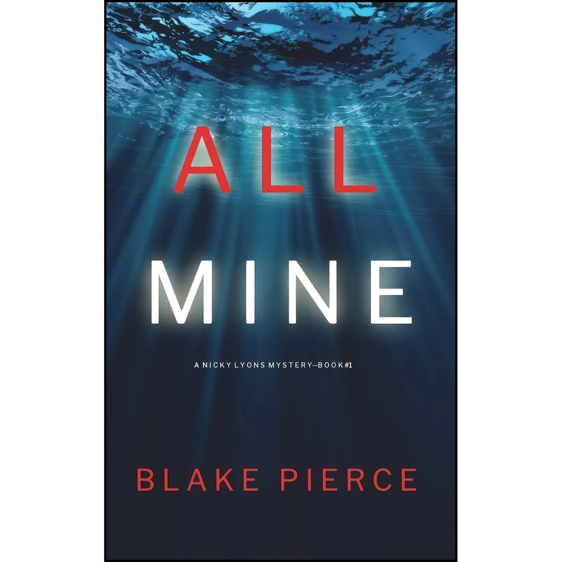 کتاب All Mine اثر Blake Pierce انتشارات Blake Pierce