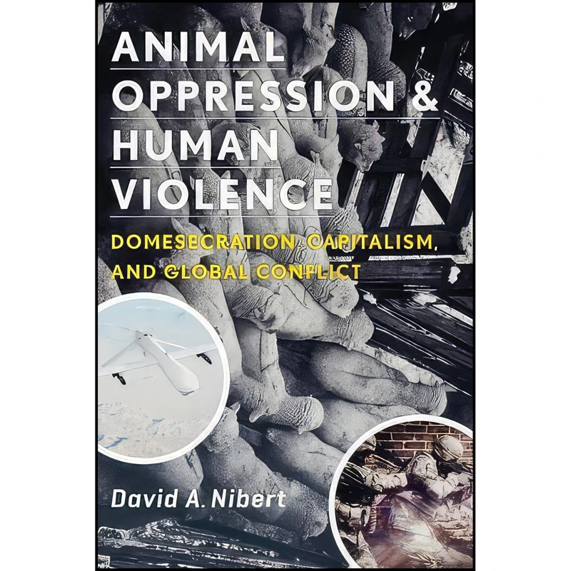 کتاب Animal Oppression and Human Violence اثر David Alan Nibert انتشارات Columbia University Press