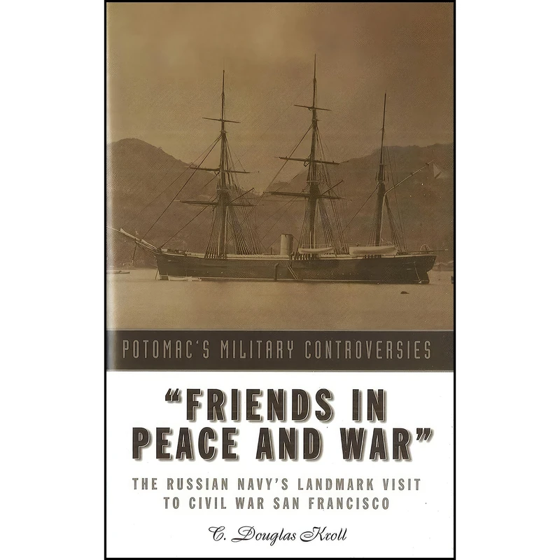 کتاب Friends in Peace and War اثر C. Douglas Kroll انتشارات POTOMAC BOOKS