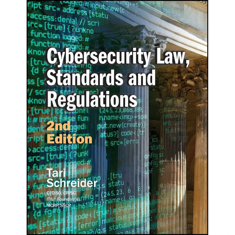 کتاب Cybersecurity Law, Standards and Regulations اثر Tari Schreider انتشارات تازه ها