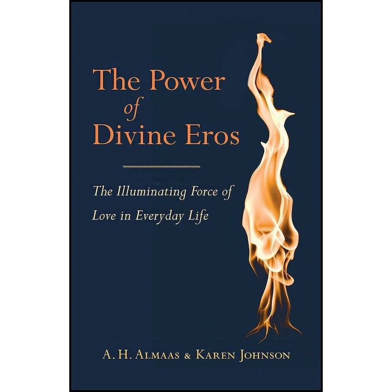 کتاب The Power of Divine Eros اثر A. H. Almaas and Karen Johnson انتشارات Shambhala