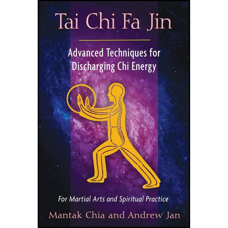 کتاب Tai Chi Fa Jin اثر Mantak Chia and Andrew Jan انتشارات Destiny Books