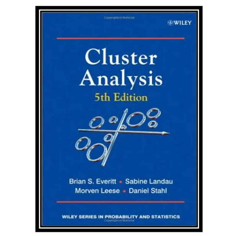کتاب Cluster Analysis, Fifth Edition Wiley Series in Probability and Statistics اثر جمعی از نویسندگان انتشارات مؤلفین طلایی