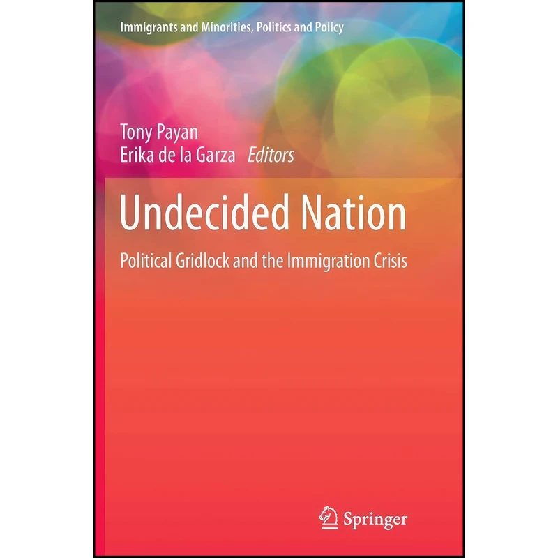 کتاب Undecided Nation اثر Tony Payan and Erika de la Garza انتشارات Springer