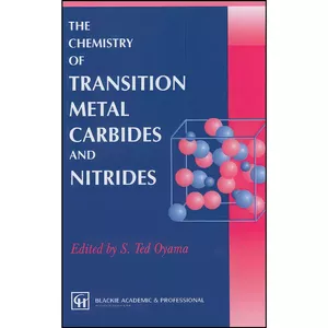 کتاب The Chemistry of Transition Metal Carbides and Nitrides اثر S.T. Oyama انتشارات Springer