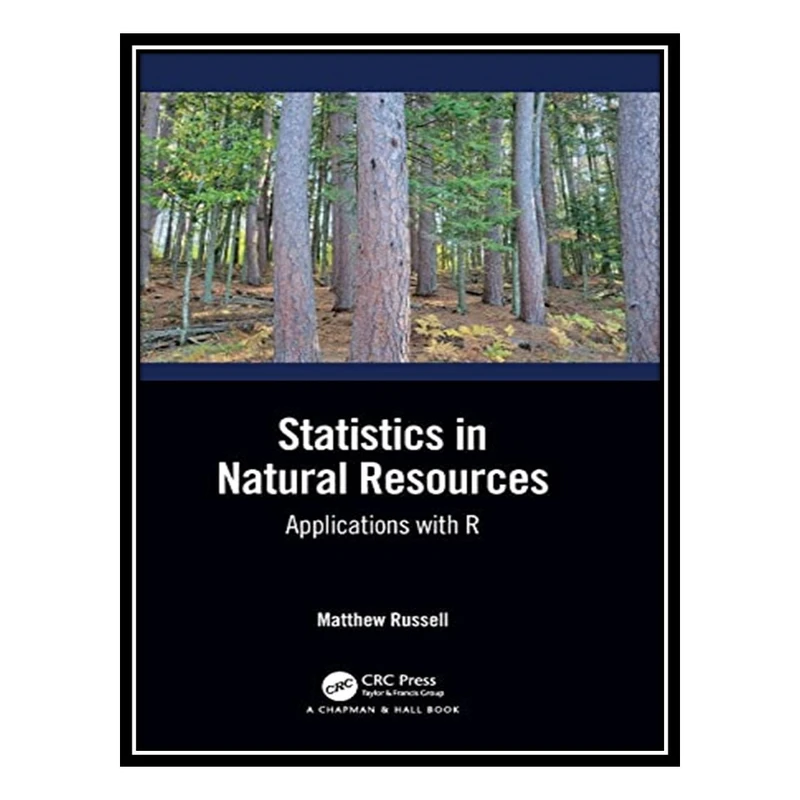 کتاب Statistics in Natural Resources: Applications with R اثر Matthew Russell انتشارات مؤلفین طلایی