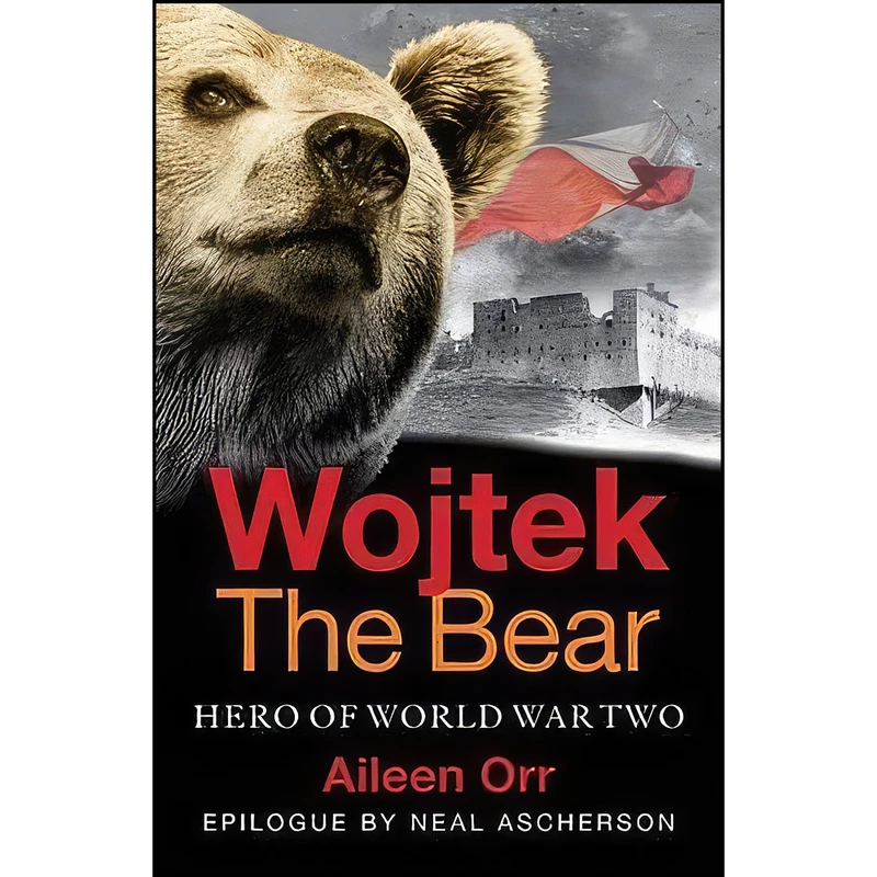 کتاب Wojtek the Bear اثر Neal Ascherson and Aileen Orr انتشارات Birlinn