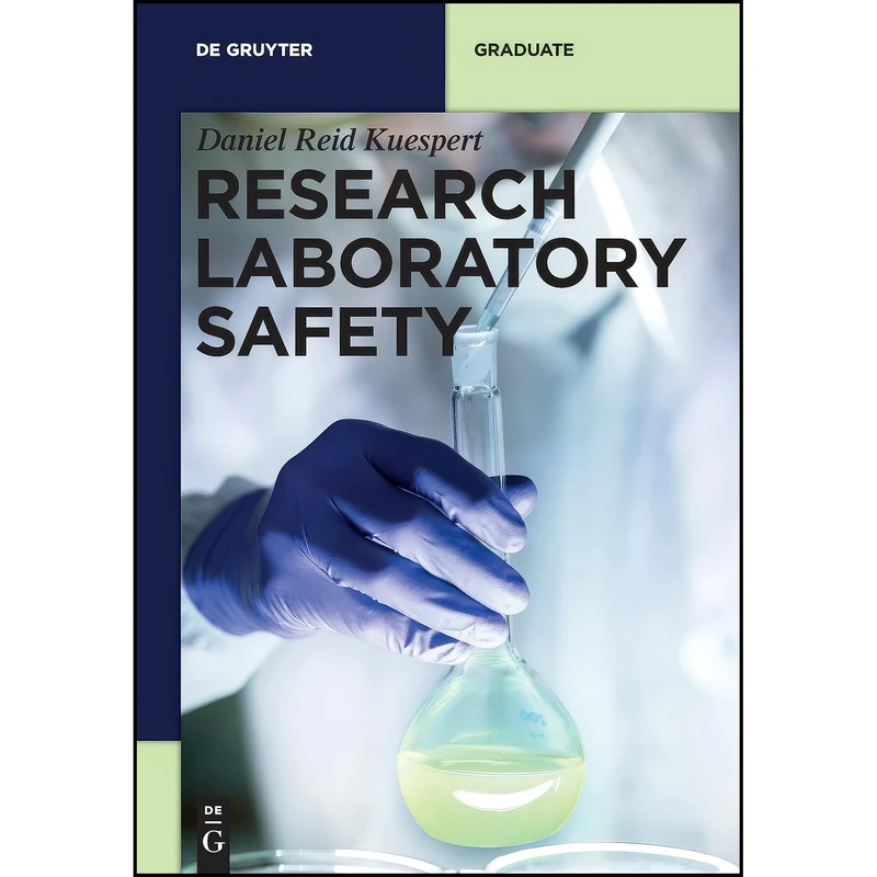 کتاب Research Laboratory Safety  اثر Daniel Reid Kuespert انتشارات Walter De Gruyter Inc