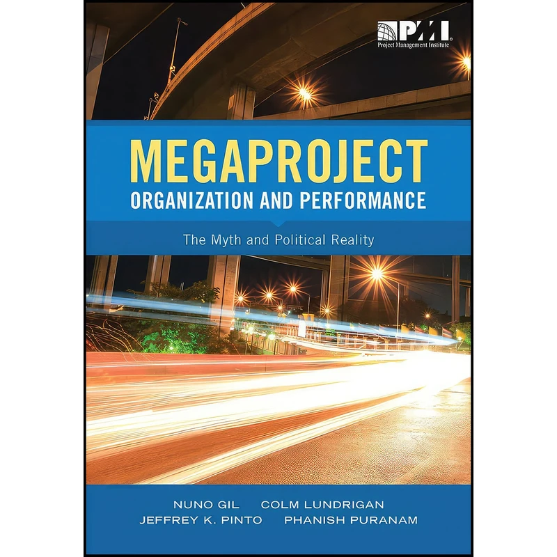 کتاب Megaproject Organization and Performance اثر جمعي از نويسندگان انتشارات Project Management Institute