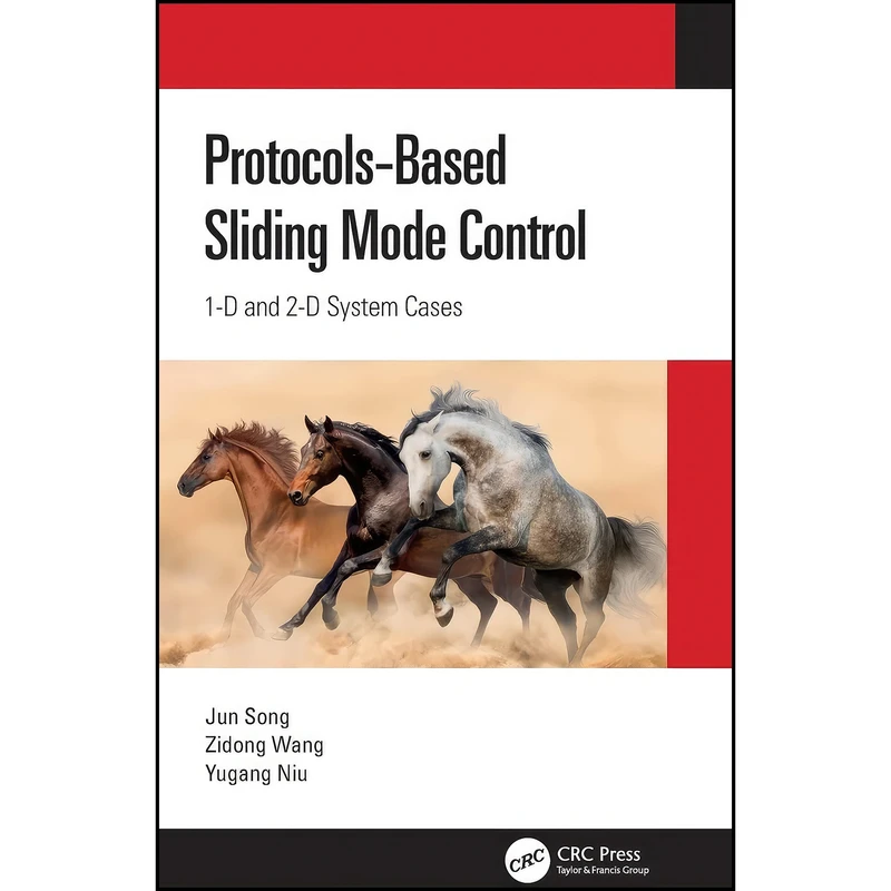 کتاب Protocol-Based Sliding Mode Control اثر جمعي از نويسندگان انتشارات تازه ها