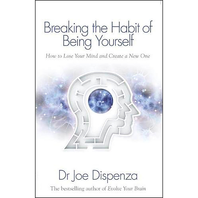 کتاب Breaking the Habit of Being Yourself اثر Dr. Joe Dispenza انتشارات Hay House UK