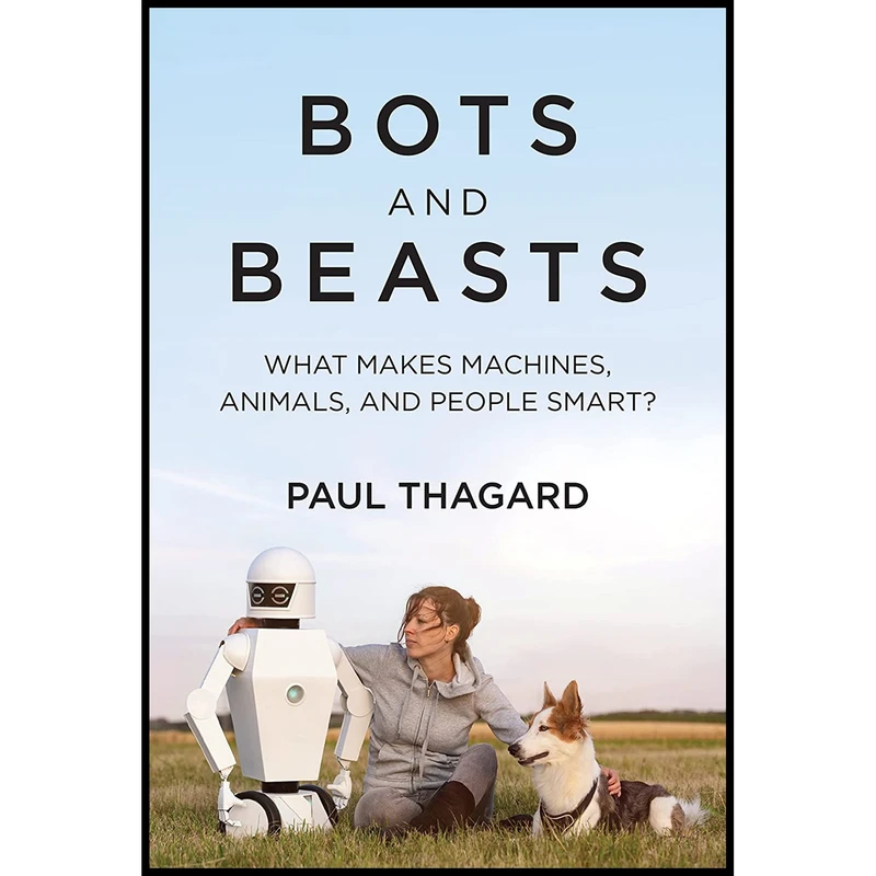 کتاب Bots and Beasts? اثر Paul Thagard انتشارات The MIT Press