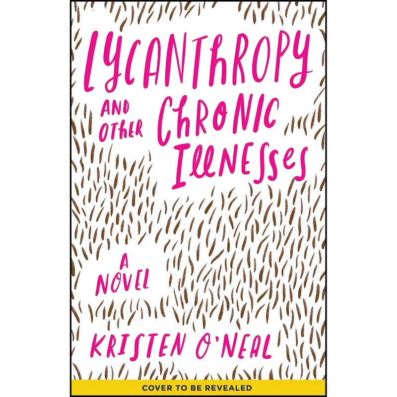 کتاب Lycanthropy and Other Chronic Illnesses اثر Kristen O Neal انتشارات Quirk Books