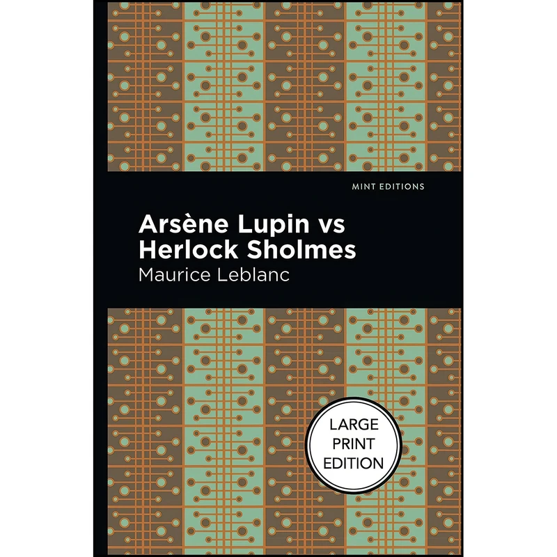 کتاب Arsene Lupin vs Herlock Sholmes  اثر Maurice Leblanc and Mint Editions انتشارات Mint Editions