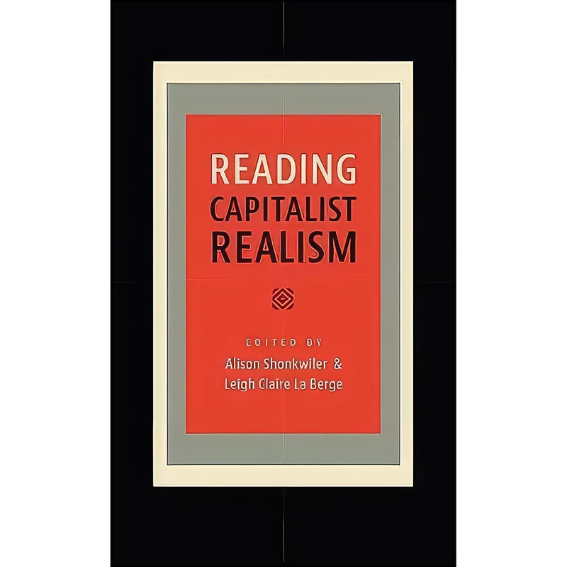 کتاب Reading Capitalist Realism  اثر جمعي از نويسندگان انتشارات University Of Iowa Press