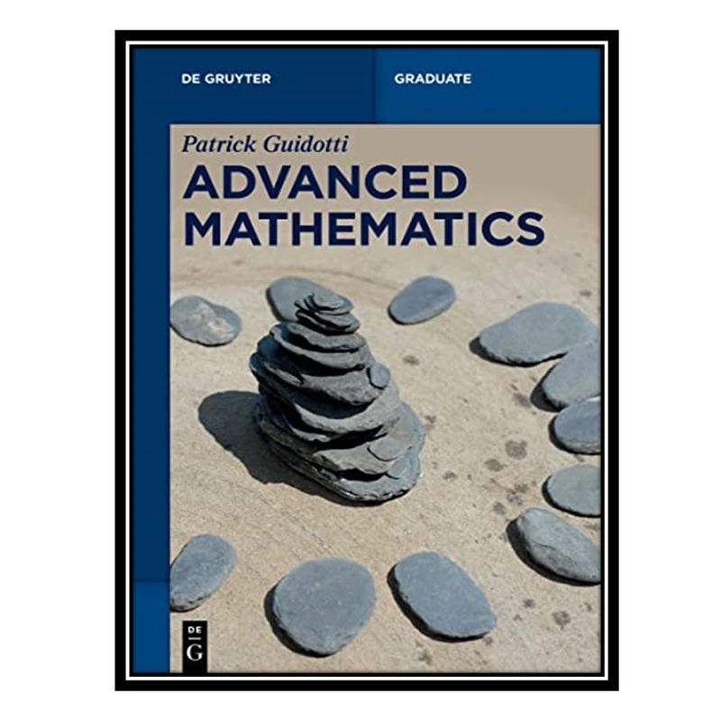 کتاب Advanced Mathematics: An Invitation in Preparation for Graduate School اثر Patrick Guidotti انتشارات مؤلفین طلایی
