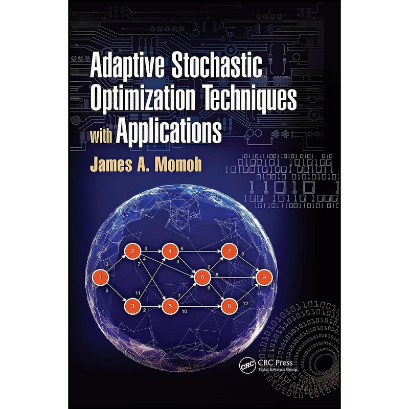 کتاب Adaptive Stochastic Optimization Techniques with Applications اثر James A. Momoh انتشارات CRC Press
