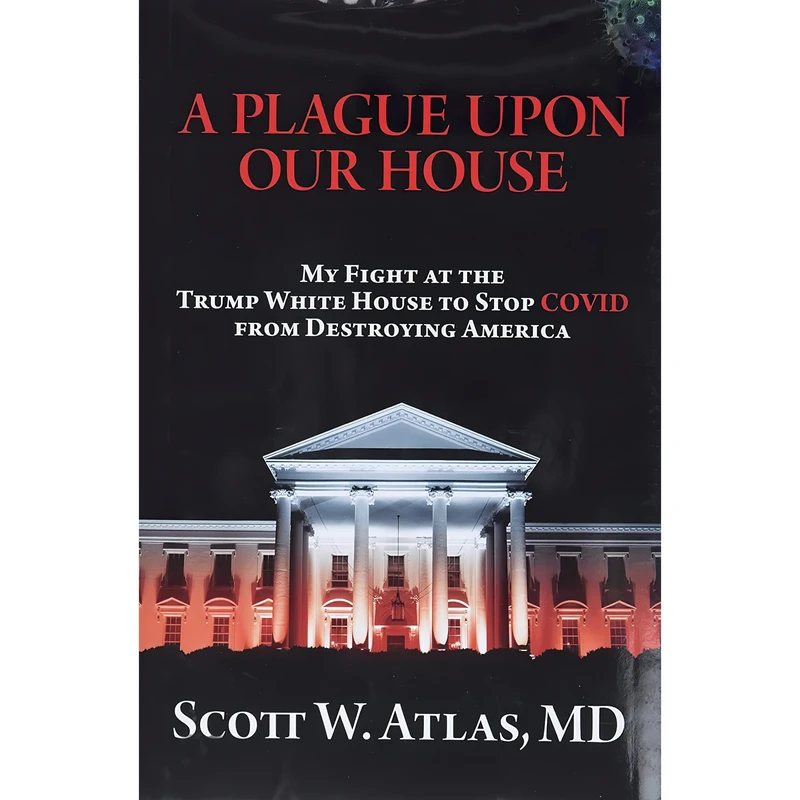 کتاب A Plague Upon Our House اثر Scott W. Atlas انتشارات Bombardier Books