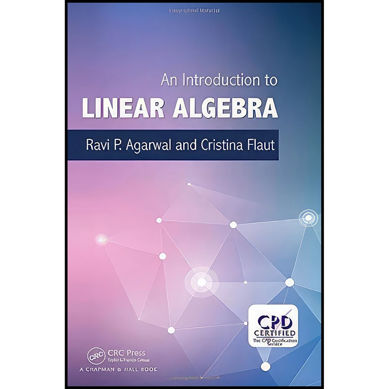 کتاب An Introduction to Linear Algebra اثر جمعي از نويسندگان انتشارات Chapman and Hall/CRC