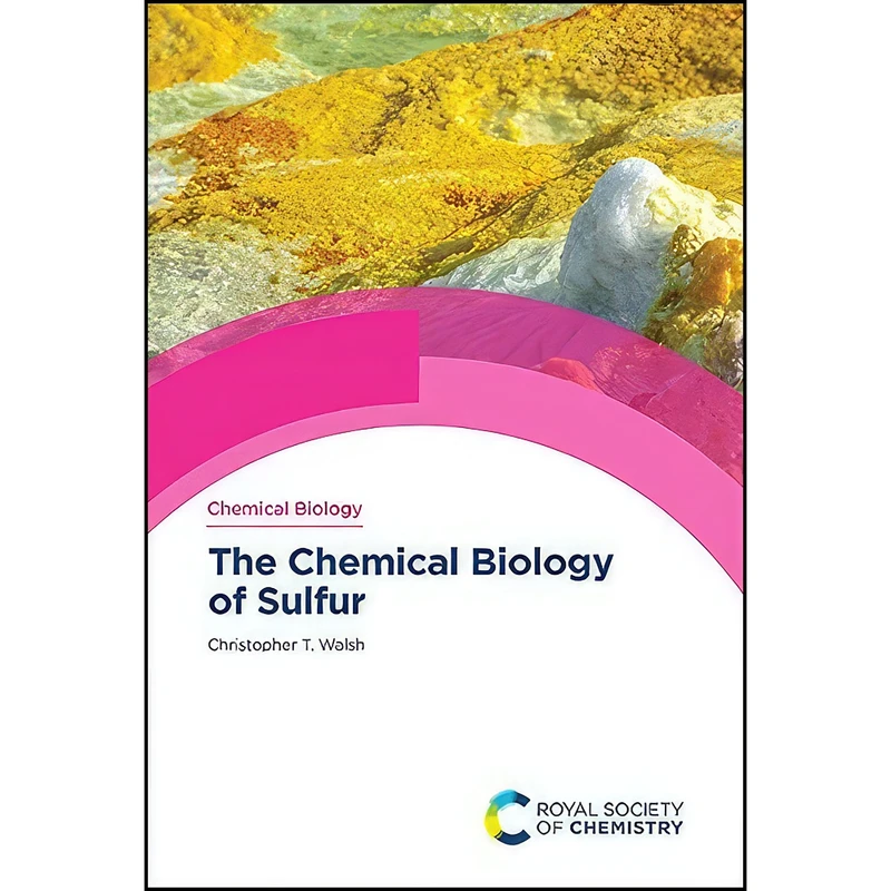 کتاب The Chemical Biology of Sulfur  اثر Christopher T Walsh انتشارات Royal Society of Chemistry
