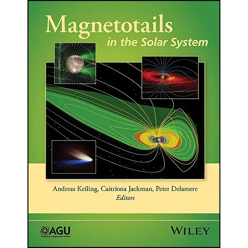 کتاب Magnetotails in the Solar System  اثر جمعي از نويسندگان انتشارات American Geophysical Union