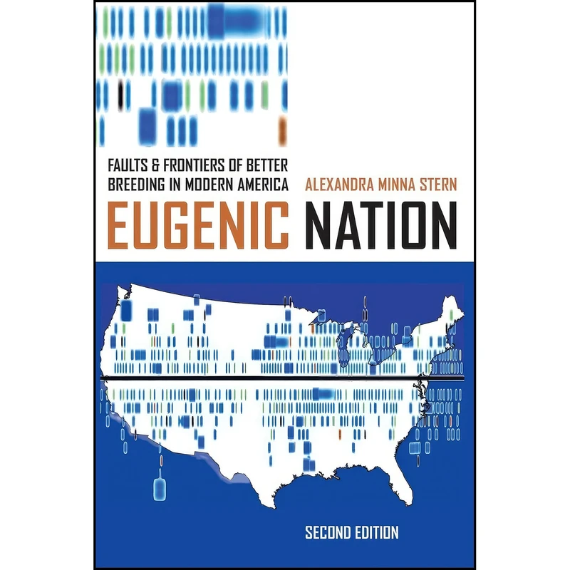 کتاب Eugenic Nation اثر Alexandra Minna Stern انتشارات University of California Press