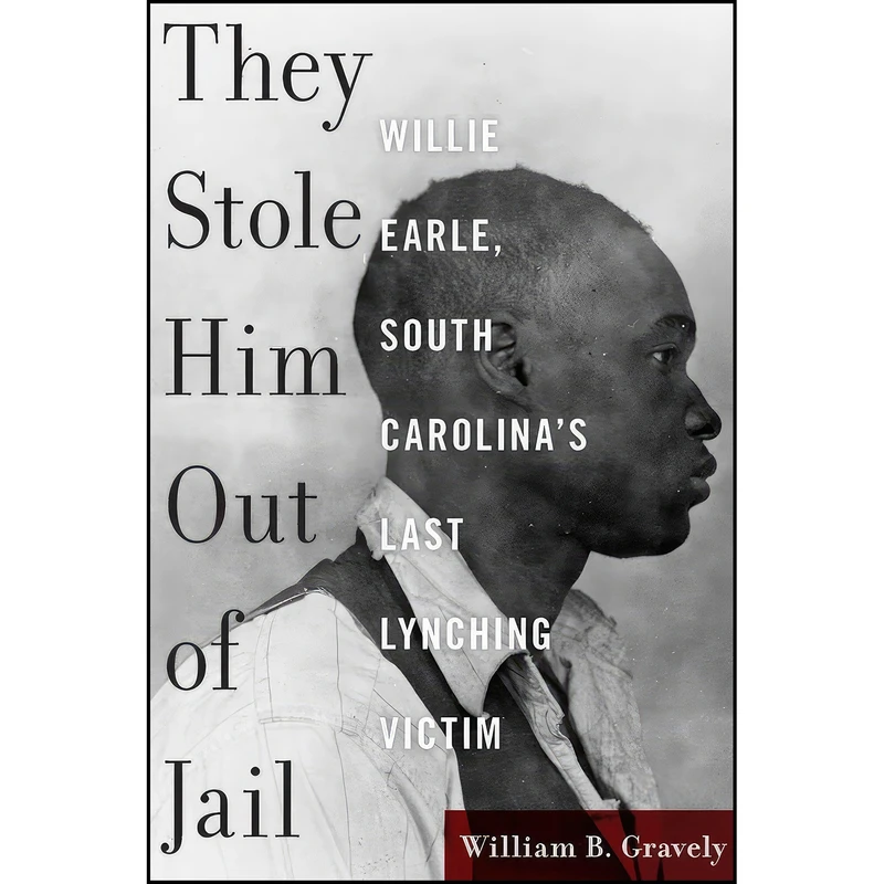 کتاب They Stole Him Out of Jail اثر William Gravely انتشارات University of South Carolina Press