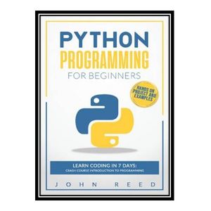 کتاب Python Programming for Beginners: Learn Coding in 7 Days: Crash ...