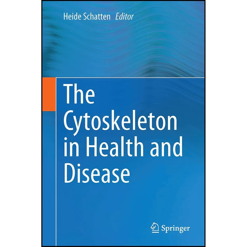 کتاب The Cytoskeleton in Health and Disease اثر Heide Schatten انتشارات Springer
